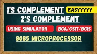 1's and 2's  Complement 8085 Microprocessor Programming(8 bit) - Easy Explanation