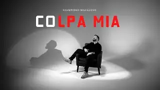 Giampiero Macaluso - Colpa Mia - (Video Ufficiale 2026)