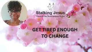 When Will You Get Tired? Stop Settling and Start Moving