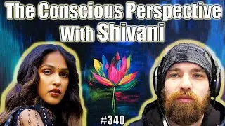 Bridging Medicine & Mysticism with Shivani: Psychology, Kundalini Awakening & Self-Actualization