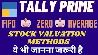 #245 Tally Prime Stock valuation Method| FIFO,ZERO COST, AVERAGE METHOD | (Part-1)