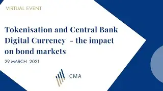 Tokenisation and Central Bank Digital Currency &ndash; the impact on bond markets, 29 March 2021