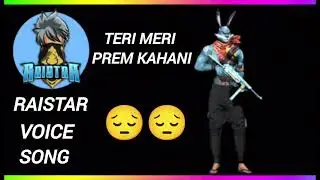 (Raistar voice song) Teri Meri Prem Kahani 