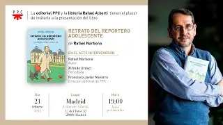 Presentación del libro: Retrato del reportero adolescente de Rafael Narbona