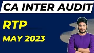 MAY 2023 CA INTER AUDITING | P6 AUDITING RTP | REVISION TEST PAPER