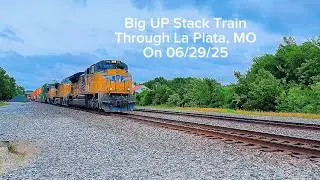 A BLARING Loud UP Trackage Rights Stack Train ROARS Through La Plata, MO On 06/29/25!!!!