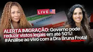 IMIGRAÇÃO LEGAL EM PAUTA: os reflexos das novas políticas do governo Trump!