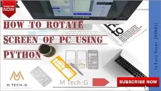 How To Rotate Screen of PC Using Python? | Rotate-Screen | Laptop & PC | M Tech-G | Python | Coding