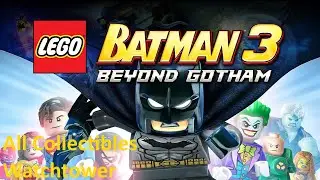 Lego Batman 3 - Watchtower - All Collectibles
