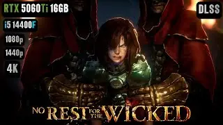 No Rest for the Wicked RTX 5060 Ti 16GB FPS TEST | RTX 5060 Ti & i5 14400F Benchmark 1080p/1440p/4K