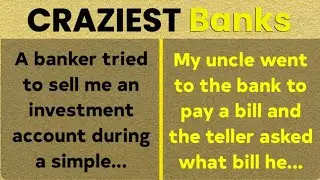Tales of the DUMBEST, Downright Craziest Banks! 🤦🤯
