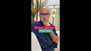 Korean Cigarettes Rule India | Business | Sarthak Ahuja