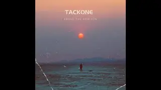 Tackone - Above the horizon (Original Mix)