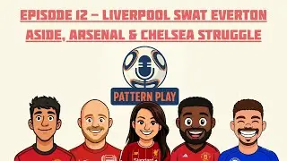 Episode 12 - Liverpool swat Everton aside, Arsenal & Chelsea struggle