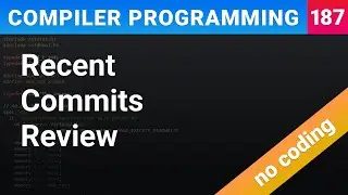 Recent Commit Reviews (14-01-2022) - Compiler Programming Ep187