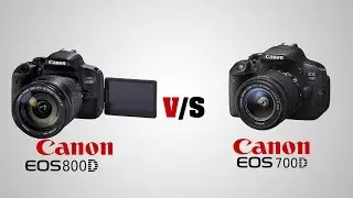 Canon EOS 800D Vs Canon EOS 700