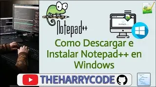 Curso Notepad++ | Como Descargar e Instalar Notepad++ en Windows