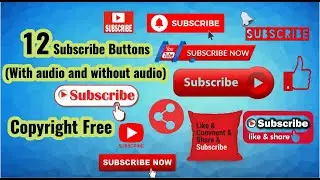 12 Subscribe Buttons (With audio and without audio) Copyright Free