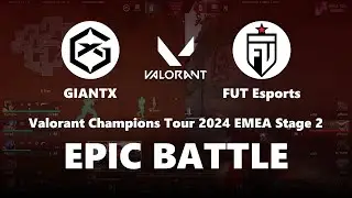 Epic Battle: FUT Esports vs GIANTX Highlights - Champions Tour 2024 EMEA Stage 2