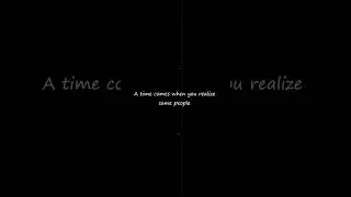 A time comes when you realize some people