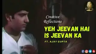 Yeh Jeevan Hai Is Jeevan Ka Video Song | Creative Reflections | Kishore Kumar | Ft. Ajay Gupta