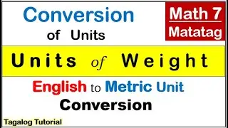 Math 7 Conversion of units of weight English to metric 