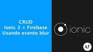 Ionic + Firebase #11 - Utilizando o evento blur no formulário