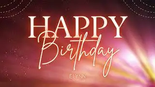 Happy Birthday Elynn