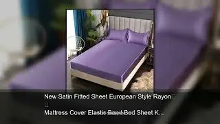New Satin Fitted Sheet European Style Rayon Mattress Cover Elastic Band Bed Sheet King 140x200