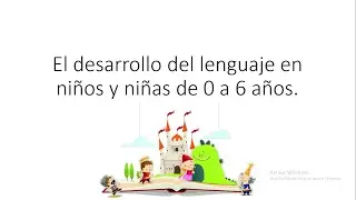 DESARROLLO DEL LENGUAJE DE 0  6 A&Ntilde;OS