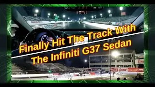 ECUTEK Admin Tuned FBO 2013 Infiniti G37 Sedan 1st Time Racing at The Drag Strip - Full Send The G!!