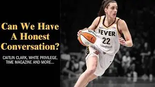 Separating Truth from Fiction... Caitlin Clark&rsquo;s Time Magazine Comments - EXCERPT from WBW