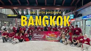 LIBURAN SERU KE BANGKOK THAILAND 2024 | BERSAMA WINDSHINE | Day 1