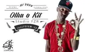 MC Dede - Olha o KIT 5 (Studio FZR) Lan&ccedil;amento 2015
