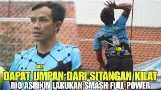 RIO ASRIKIN LAKUKAN SMASH FULL POWER KETIKA DAPAT UMPAN DARI SADI SITANGAN KILAT