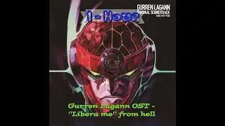 1 Hour - Gurren Lagann - ''Libera me'' from hell