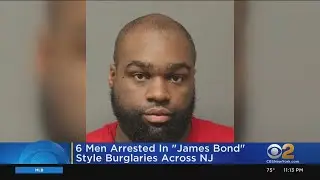 6 Men Arrested In 'James Bond Style' Burglaries Across New Jersey