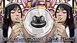 CirCuit Music - Dj Drop Mix | ISHAN 4 MiX | Dj Fizo Faouez | Dj Tarnibal | Dj Trance | Dj Remix
