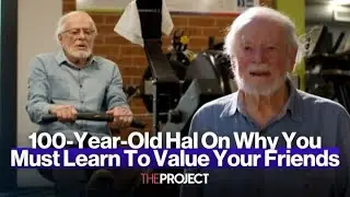 100-Year-Old Hal On Why You Must Learn To Value Your Friends