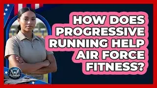 How Does Progressive Running Help Air Force Fitness?