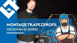 Dachmontage WECKMAN W-20/1100 Trapezblech | Anleitung vom Dachprofi Ronny
