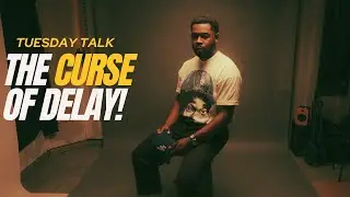 Tuesday Talk | The CURSE of Delay!