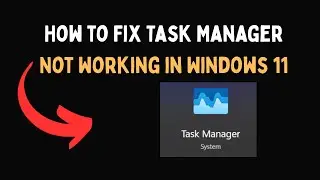 Как исправить неработающий диспетчер задач в Windows 11