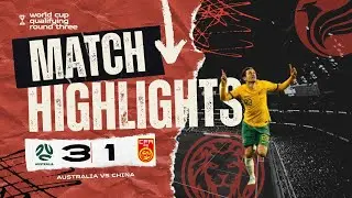 Socceroos vs China PR Match | 3rd round qualifying for World Cup 2026 Aus 3 | China   1 full time