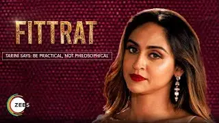 Be Practical, Not Philosophical - Tarini | Fittrat | Promo | A ZEE5 Original | Streaming Now On ZEE5