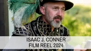 Isaac J. Conner - Film Reel 2024