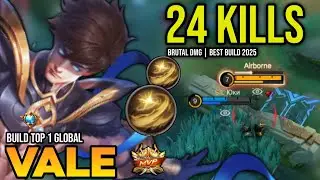 24KILLS ! VALE BEST BUILD 2025 | BUILD TOP 1 GLOBAL VALE GAMEPLAY | MOBILE LEGENDS✓