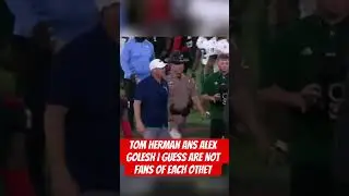 Tom herman ans alex golesh i guess are not fans of each othet