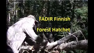 FADIR Finnish Forest Hatchet, первый взгляд и тестирование