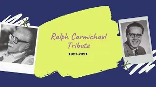 Ralph Carmichael Tribute - 